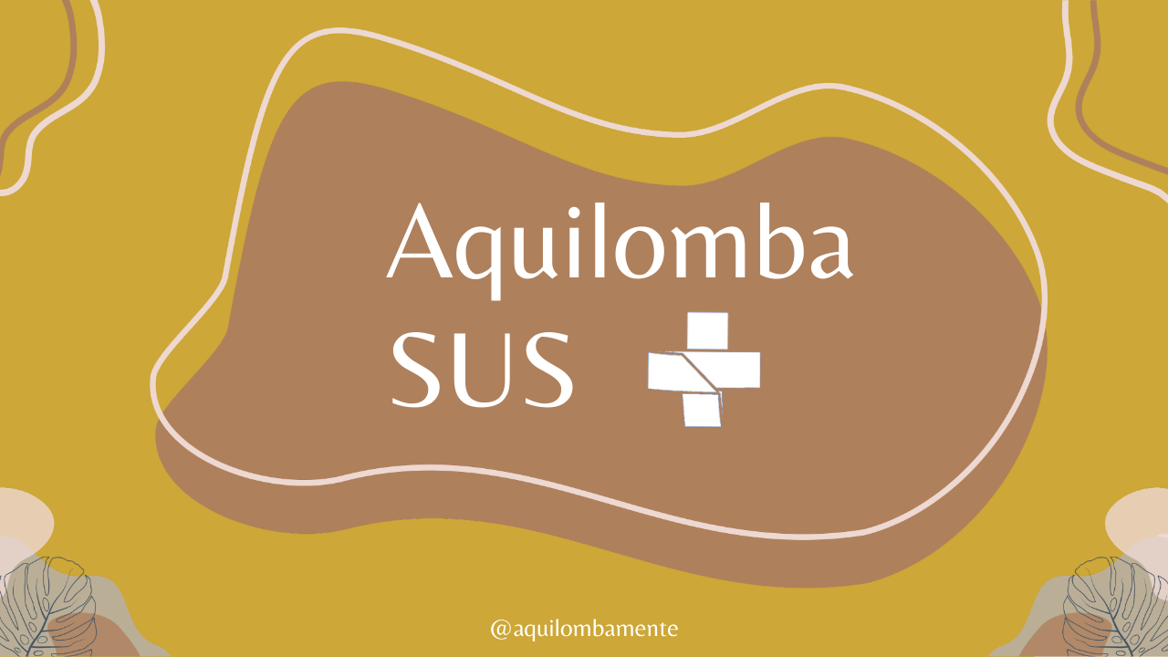 Formação Aquilomba SUS: cuidado à saúde mental de mulheres negras