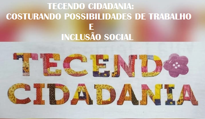 Tecendo Cidadania: Costurando Possibilidades