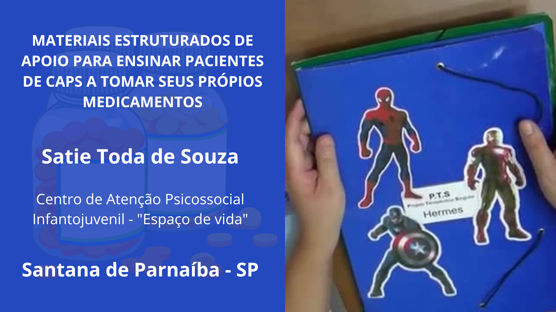 MATERIAIS ESTRUTURADOS DE APOIO PARA ENSINAR PACIENTES DE CAPS A TOMAR SEUS PRÓPIOS MEDICAMENTOS
